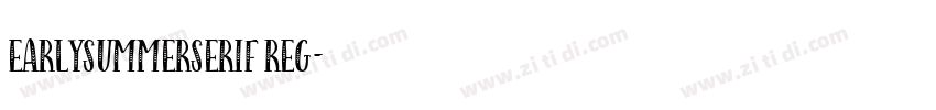 EarlySummerSerif Reg字体转换 EarlySummerSerif Reg字体转换